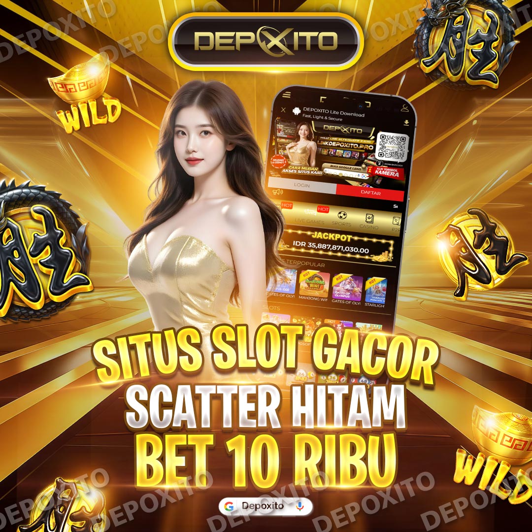 Depoxito : Slot Online Scatter Hitam Bet Kecil Suka Maxwin